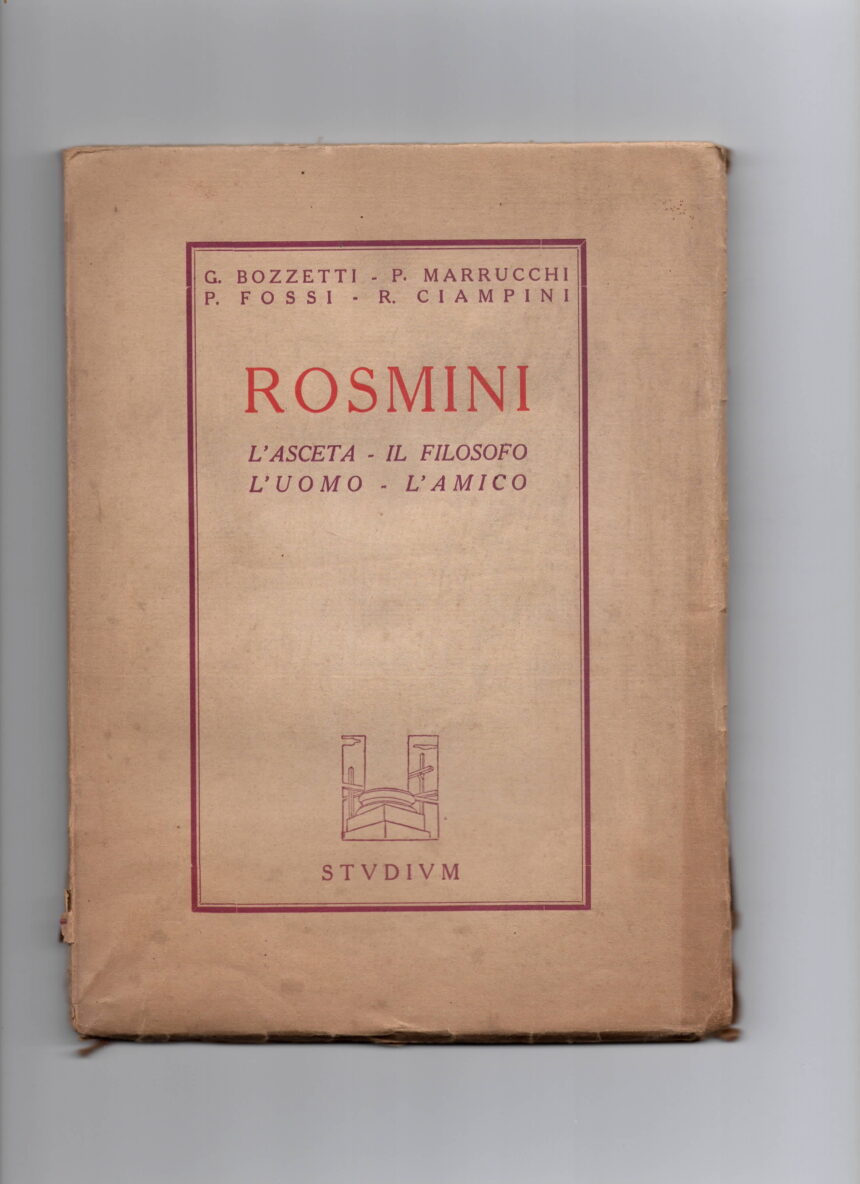 Rosmini. L’asceta – Il filosofo – L’uomo – L’amico